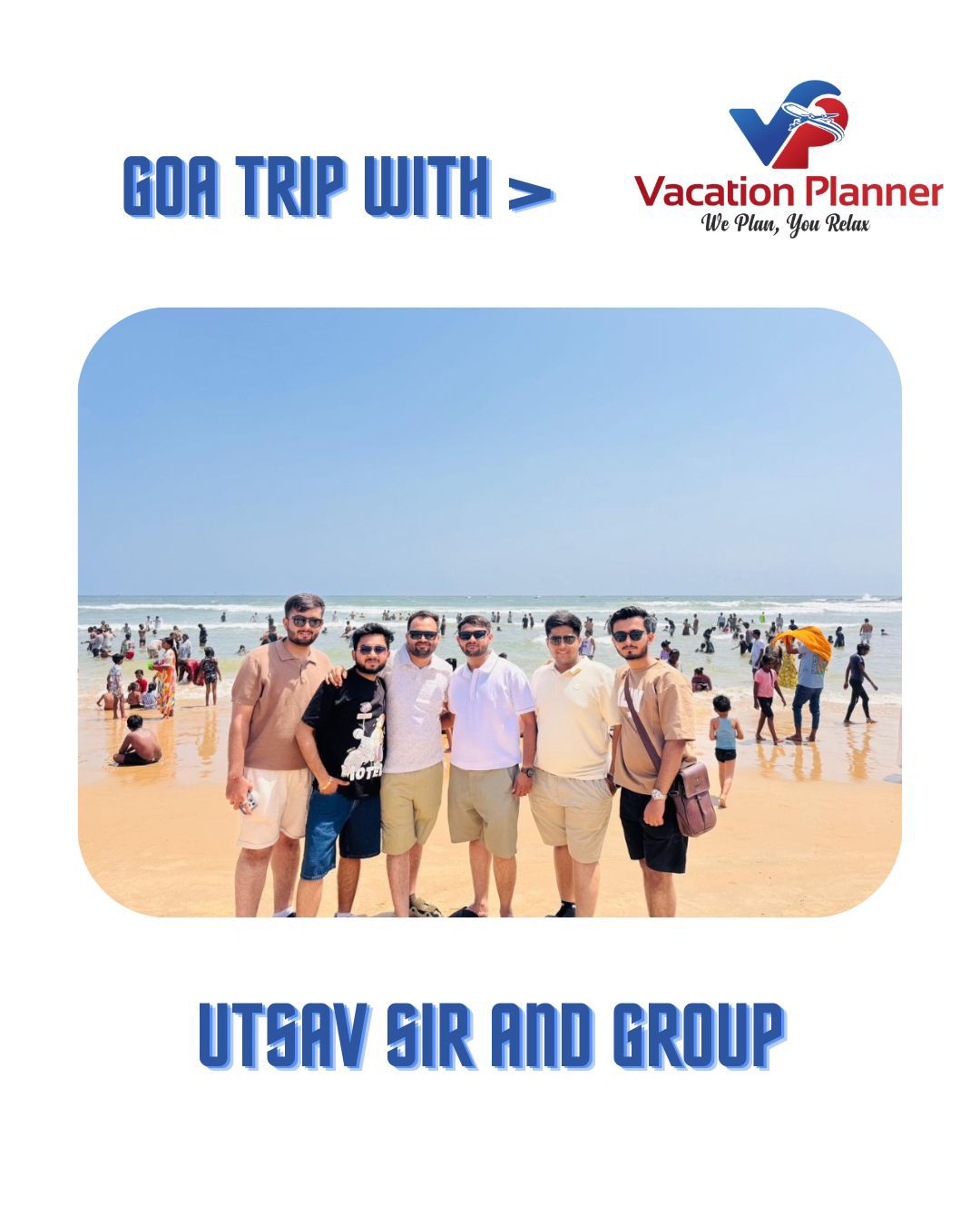Goa trip — Utsav sir and group